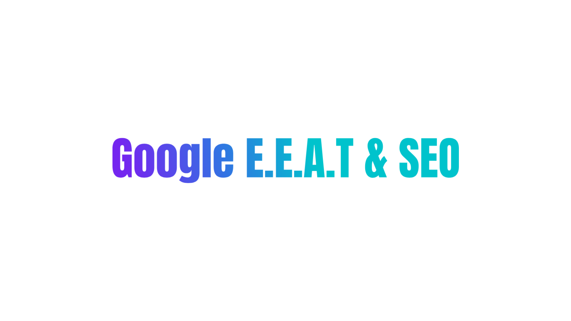 Say Hello to Google EEAT